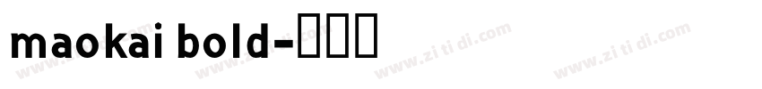 maokai bold字体转换